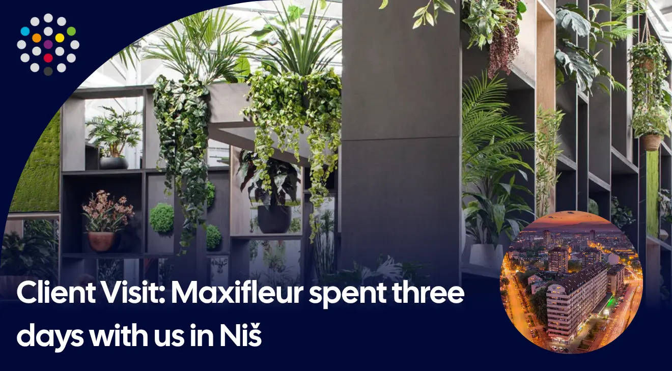 Maxifleur spent 3 days with our team in Niš. The aim was to plan what comes next.